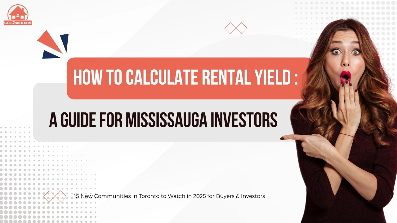 How to Calculate Rental Yield : A Guide for Mississauga Investors